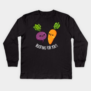 Rooting For You Cute Vegetable Pun Kids Long Sleeve T-Shirt